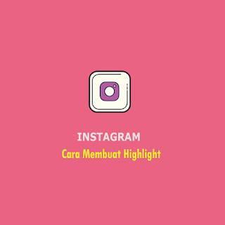Gambar Untuk Highlight Instastory. Cara Membuat Highlight Instagram