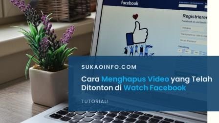 Cara Menghilangkan Video Watch Di Facebook. Cara Menghapus Video yang Telah Ditonton di Watch Facebook