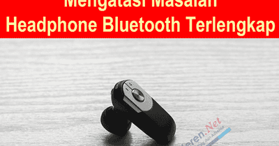 Headset Bluetooth Suara Putus Putus. Mengatasi Masalah Headphone Bluetooth Cara Terlengkap
