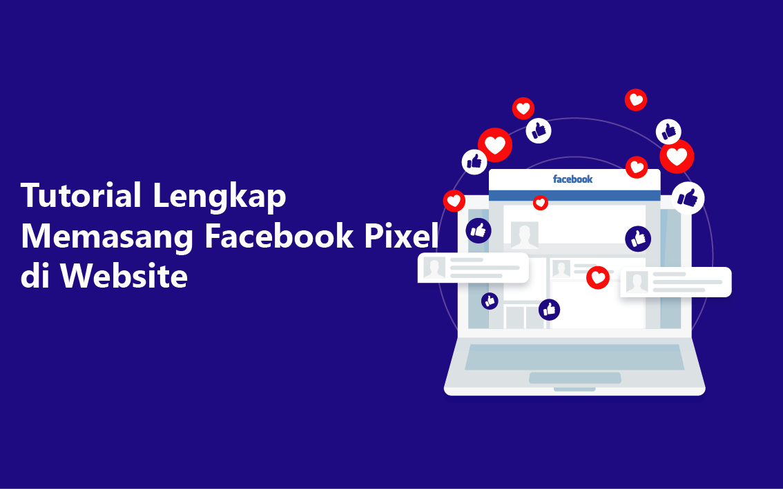 Cara Membuka Facebook Pixel. Tutorial Lengkap Memasang Facebook Pixel di Website