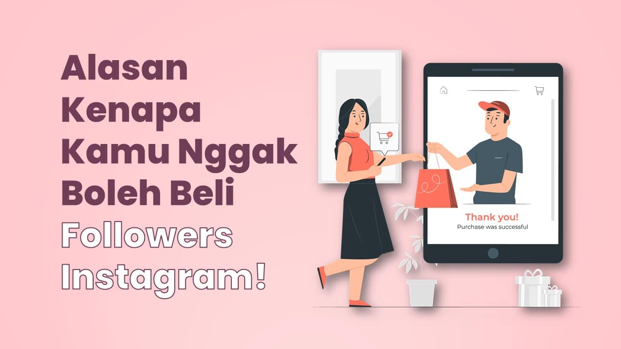 Pengalaman Beli Followers Instagram. 3 Alasan Kenapa Kamu Nggak Boleh Beli Followers Instagram!