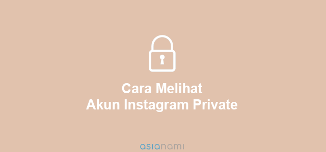 Cara Melihat Instagram Yang Dikunci. 7 Cara Melihat Akun Instagram (IG) yang di Private (AMPUH)