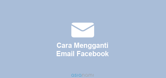 Cara Mengubah Email Facebook Lite. 3 Cara Mengganti & Menambah Email Facebook di PC / HP