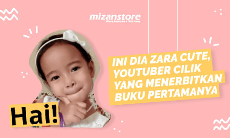 Youtuber Zara Cute. Ini Dia Zara Cute, Youtuber Cilik yang Menerbitkan Buku