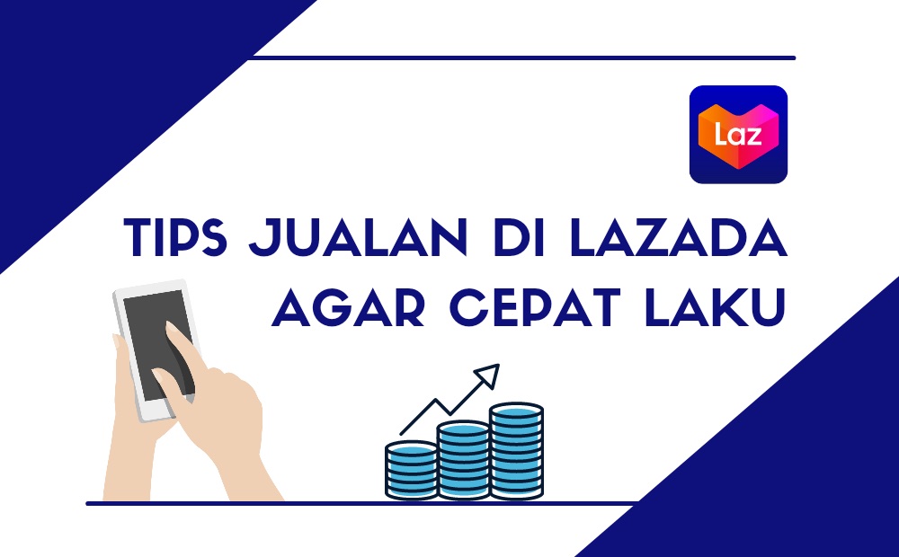 Cara Jualan Di Lazada Agar Cepat Laku. 7 Cara Jualan di Lazada! Dijamin Laku Keras