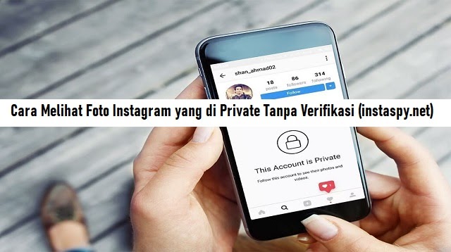 Cara Melihat Instagram Private Tanpa Verifikasi. Cara Melihat Foto Instagram yang di Private Tanpa Verifikasi