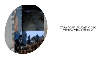 Cara Agar Video Tiktok Tidak Buram. √Cara Agar Upload Video Tiktok Tidak Buram di Android / iPhone
