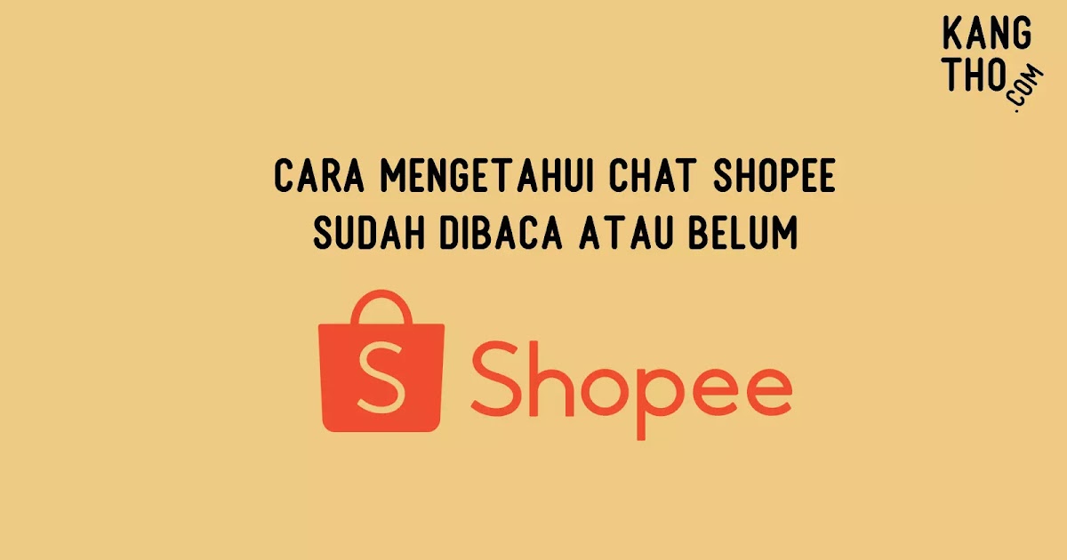 Cara Mengetahui Chat Shopee Dibaca Atau Belum. Cara Mengetahui Chat Shopee Dibaca atau Belum