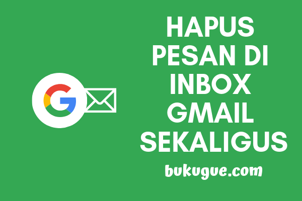 Cara Menghapus Inbox Email Sekaligus. Cara Menghapus Pesan Email Sekaligus Di Kotak Masuk Gmail