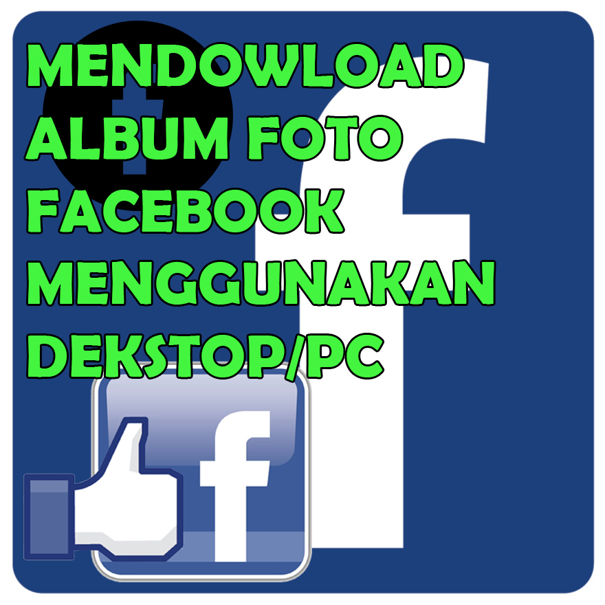 Cara Mendownload Foto Di Facebook. Cara Mendownload Album Foto Di Facebook Menggunakan