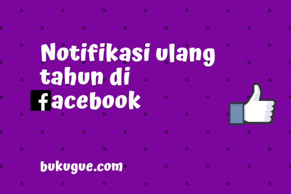 Cara Mematikan Notifikasi Ulang Tahun Di Facebook. Cara Mengaktifkan Notifikasi Ulang Tahun Di Facebook