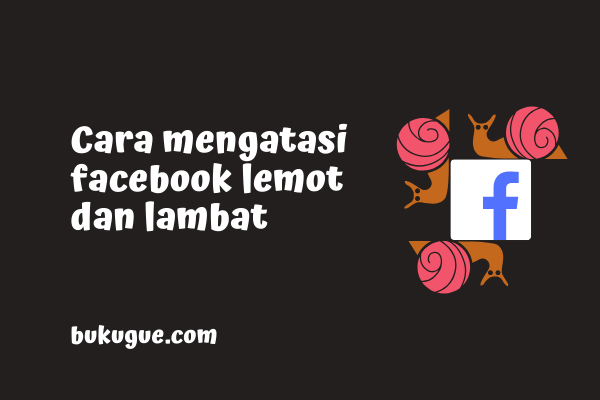 Cara Agar Facebook Tidak Lemot Di Android. Cara Mengatasi Facebook Lemot Dan Lambat