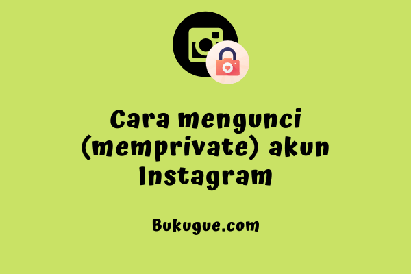 Cara Membuka Akun Instagram Yang Di Private. √ Cara Mem-private Atau Mengunci Akun Instagram Kamu (terbaru)