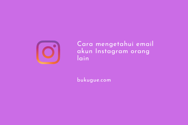 Cara Mengetahui Email Akun Instagram Orang Lain. Cara Mengetahui Email Akun Instagram Orang Lain