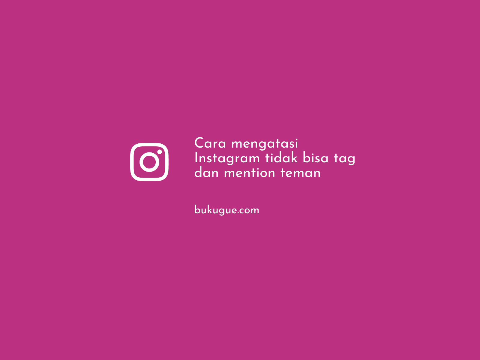 Tidak Bisa Tag Nama Di Bio Instagram. Tidak Bisa Tag Atau Mention Teman Di IG? Ini Solusinya