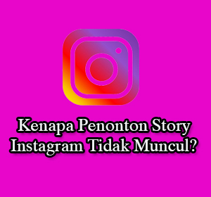 Penonton Story Ig Tidak Muncul. Kenapa Penonton Story Instagram Tidak Muncul? Ini Dia Solusi