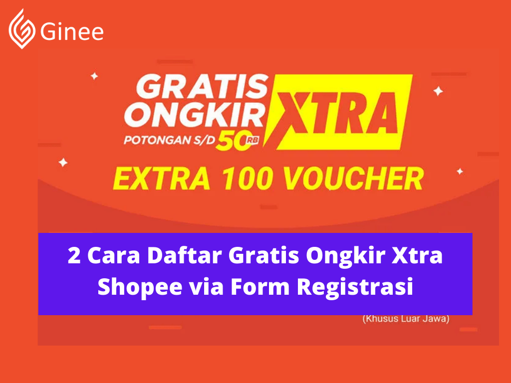 Gratis Ongkir Xtra Shopee. 2 Cara Daftar Gratis Ongkir Xtra Shopee via Form Registrasi