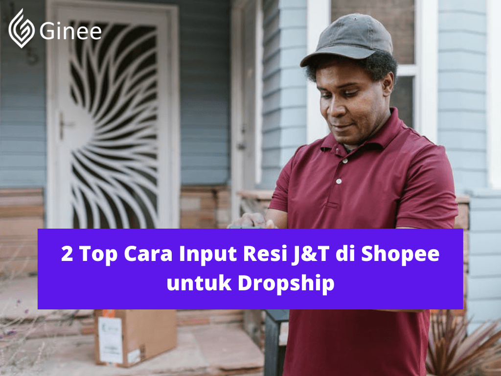 Dropship Shopee J&t. 2 Top Cara Input Resi J&T di Shopee untuk Dropship