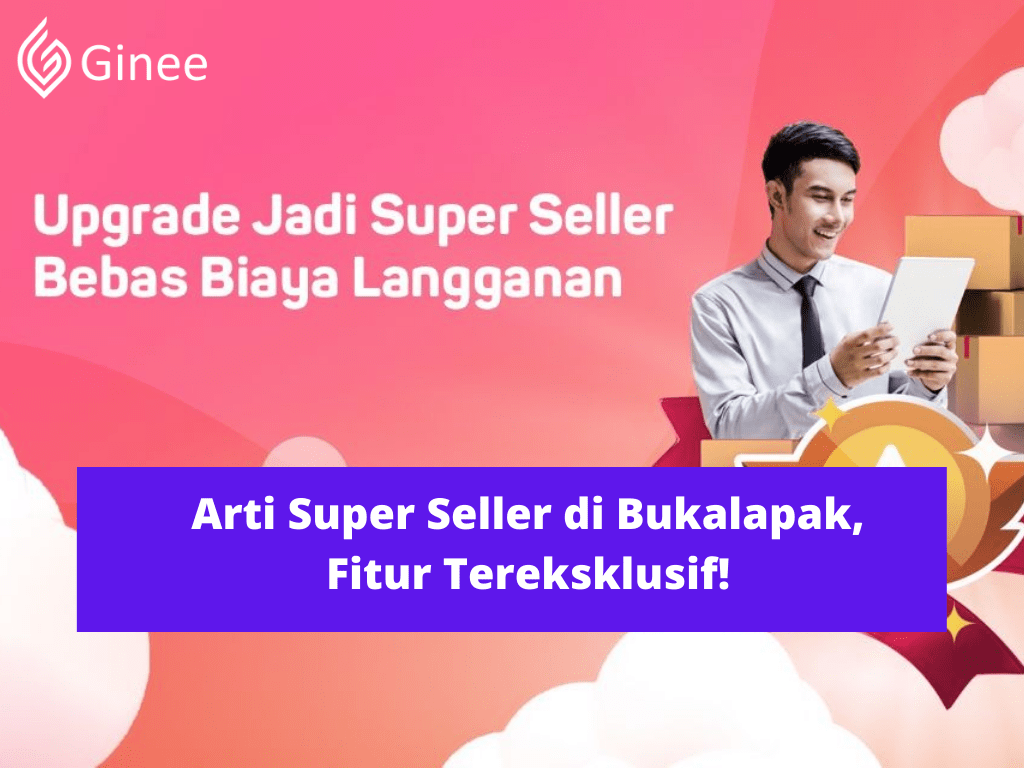 Super Seller Bukalapak. Arti Super Seller di Bukalapak, Fitur Tereksklusif!