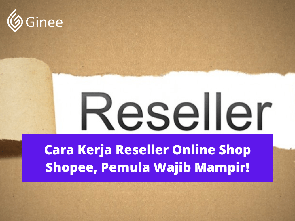 Cara Kerja Reseller Shopee. Cara Kerja Reseller Online Shop Shopee, Pemula Wajib Mampir