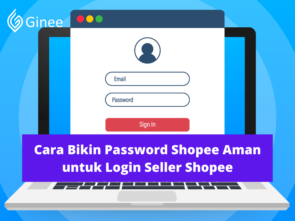 Cara Membuat Password Shopee. Cara Bikin Password Shopee Aman untuk Login Seller Shopee