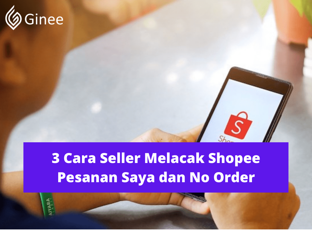 No Pesanan Shopee. 3 Cara Seller Melacak Shopee Pesanan Saya dan No Order