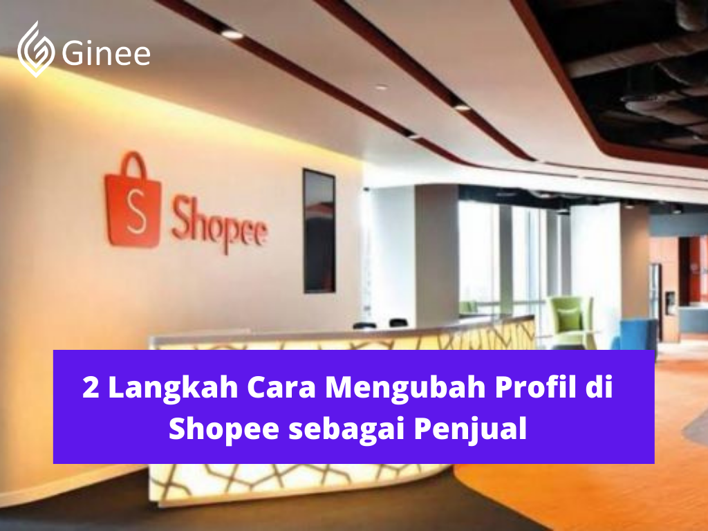 Cara Mengganti Akun Di Shopee. 2 Langkah Cara Mengubah Profil di Shopee sebagai Penjual