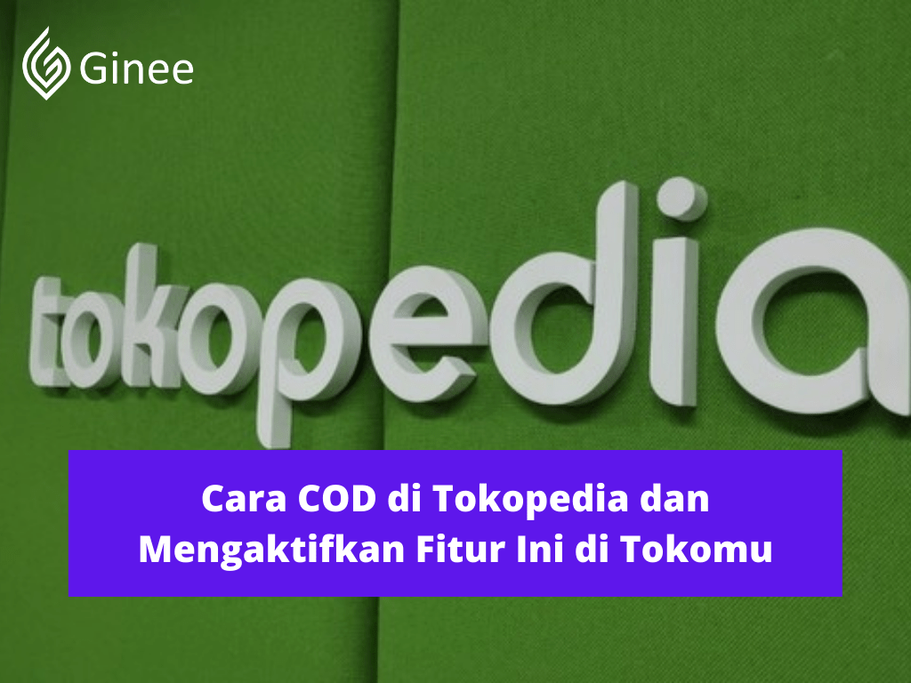 Tokopedia Bisa Cod. Cara COD di Tokopedia dan Mengaktifkan Fitur Ini di Tokomu