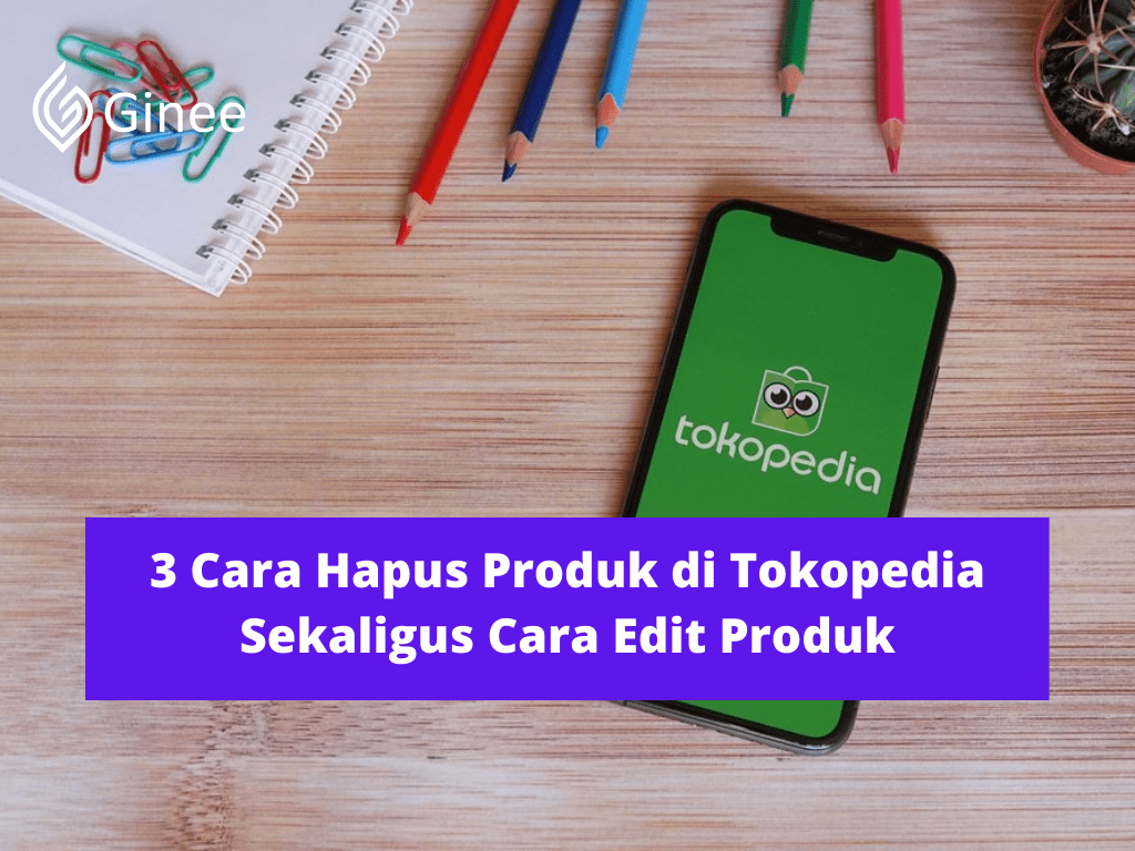 Cara Hapus Produk Di Tokopedia. 3 Cara Hapus Produk di Tokopedia Sekaligus Cara Edit Produk