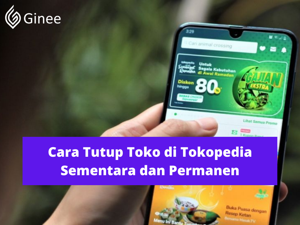 Cara Tutup Toko Di Tokopedia. Cara Tutup Toko di Tokopedia Sementara dan Permanen