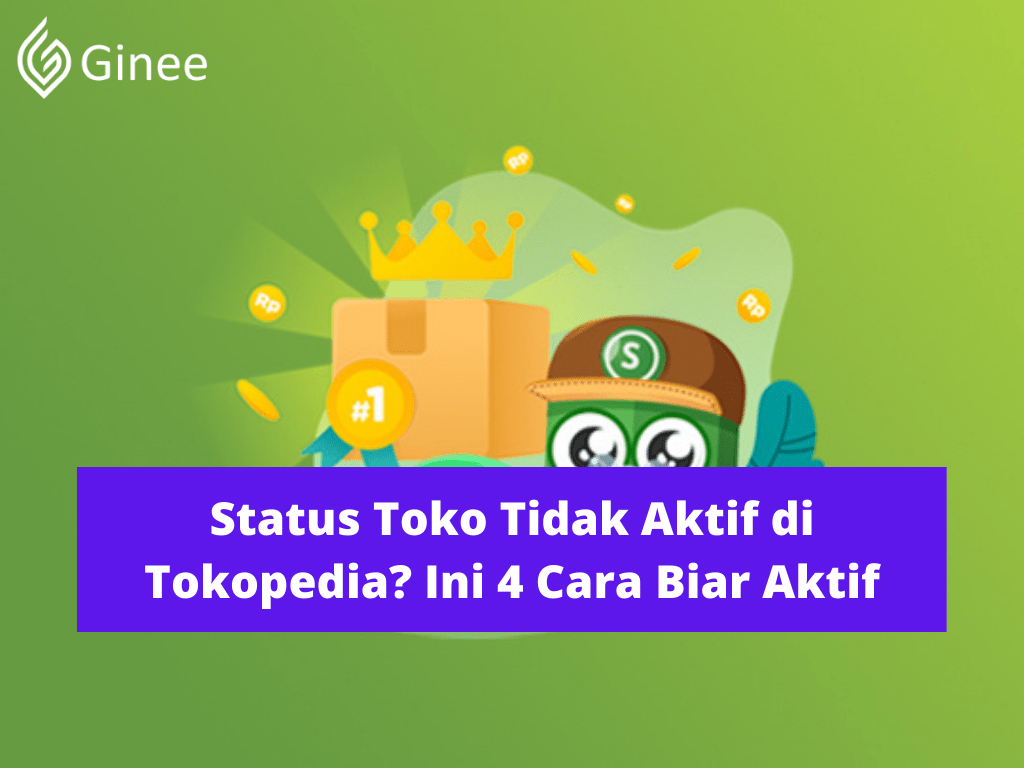 Status Toko Tidak Aktif Di Tokopedia. Status Toko Tidak Aktif di Tokopedia? Ini 4 Cara Biar Aktif