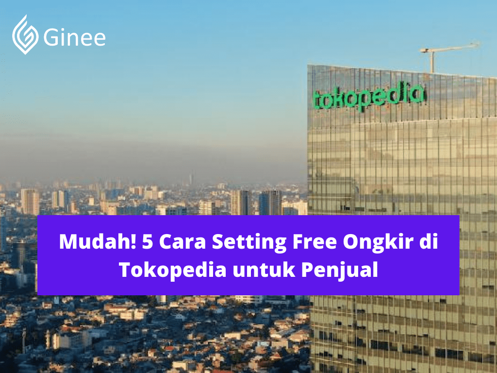 Cara Gratis Ongkir Tokopedia Seller. Mudah! 5 Cara Setting Free Ongkir di Tokopedia untuk Penjual