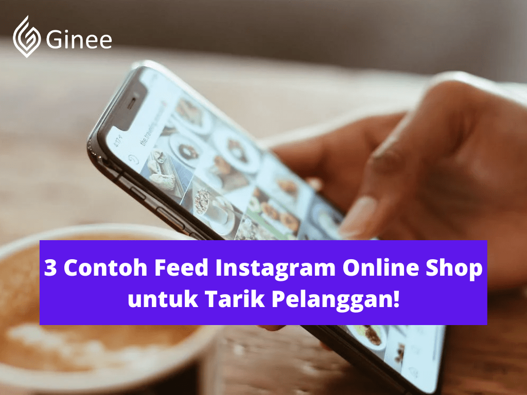 Cara Membuat Feed Instagram Online Shop. 3 Contoh Feed Instagram Online Shop untuk Tarik Pelanggan!