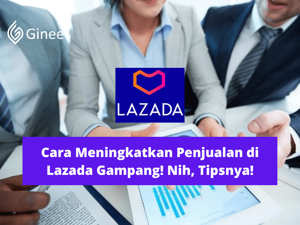 Super Seller Lazada. Cara Meningkatkan Penjualan di Lazada Gampang! Nih, Tipsnya