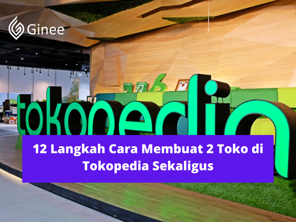 Buat Toko Di Tokopedia. 12 Langkah Cara Membuat 2 Toko di Tokopedia Sekaligus