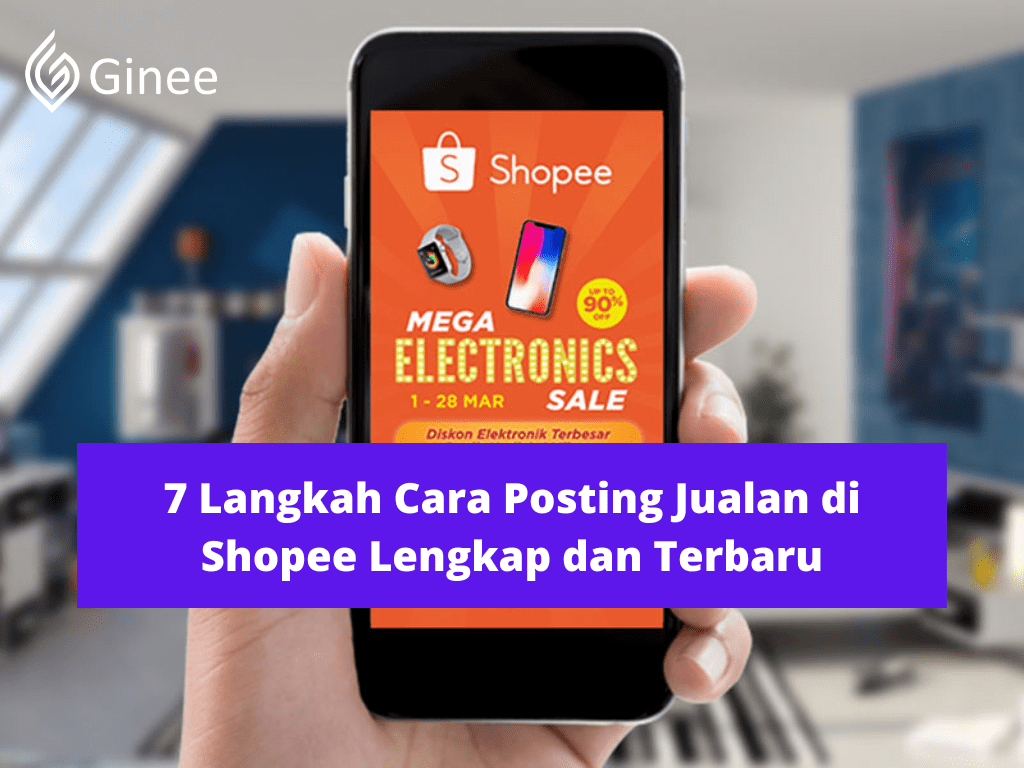 Cara Upload Produk Di Shopee Lewat Hp. 7 Langkah Cara Posting Jualan di Shopee Lengkap dan Terbaru