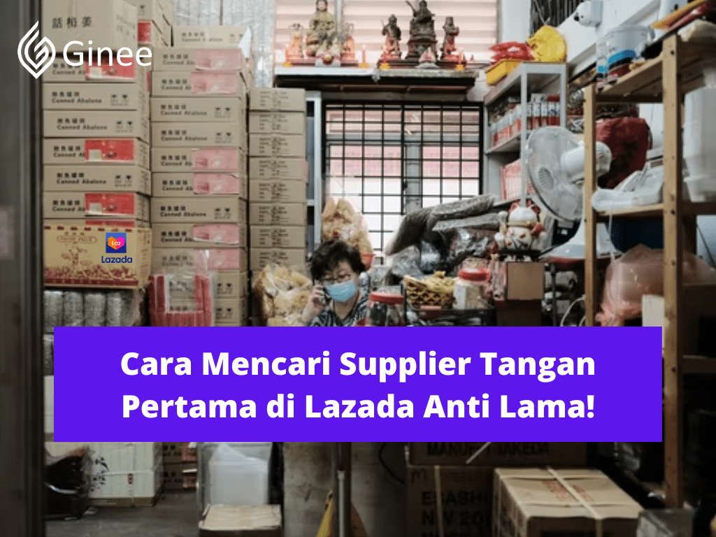 Mencari Supplier Di Lazada. Cara Mencari Supplier Tangan Pertama di Lazada Anti Lama!