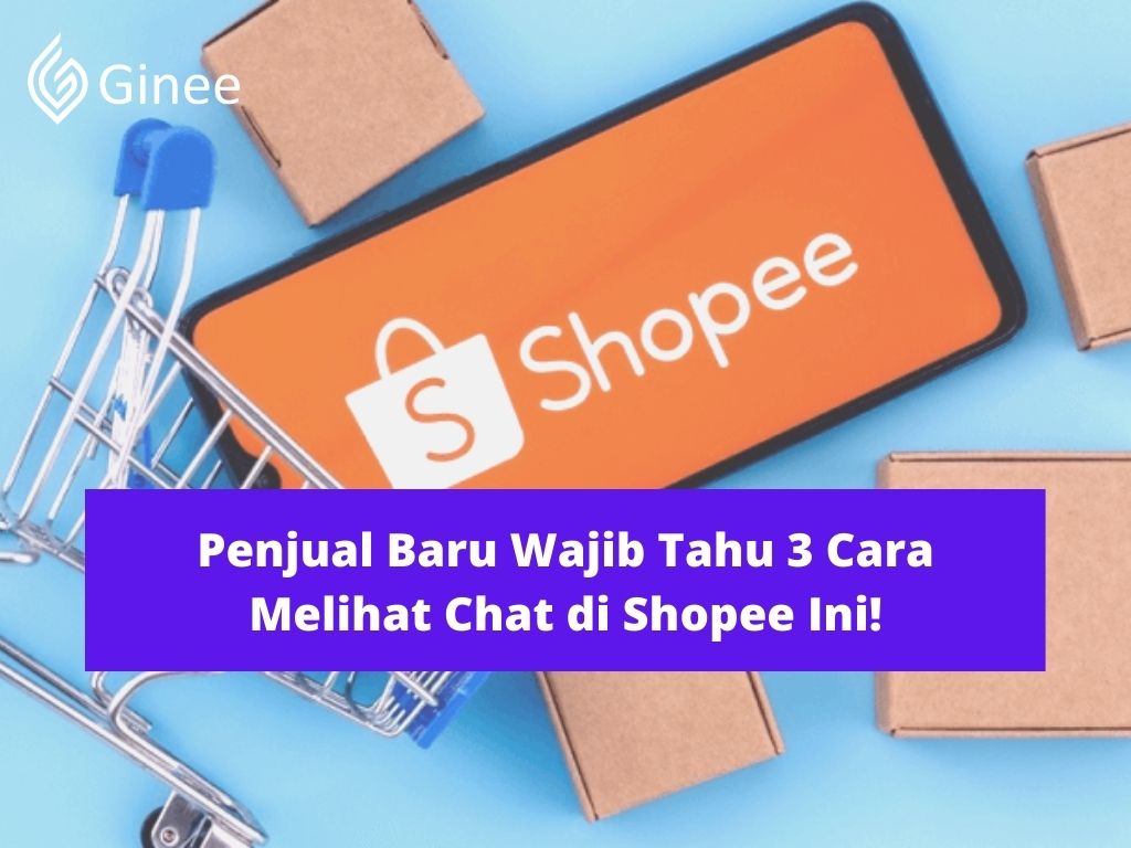 Cara Mengetahui Chat Shopee Dibaca Atau Belum. Penjual Baru Wajib Tahu 3 Cara Melihat Chat di Shopee Ini!