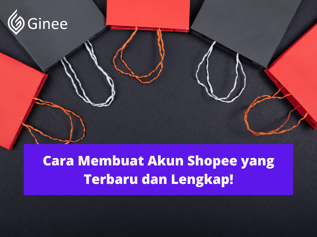 Cara Bikin Akun Shopee. Cara Membuat Akun Shopee yang Terbaru dan Lengkap!