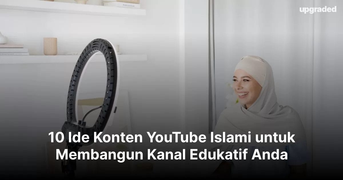 Ide Konten Youtube Yang Bermanfaat. 10 Ide Konten YouTube Islami untuk Membangun Kanal Edukatif