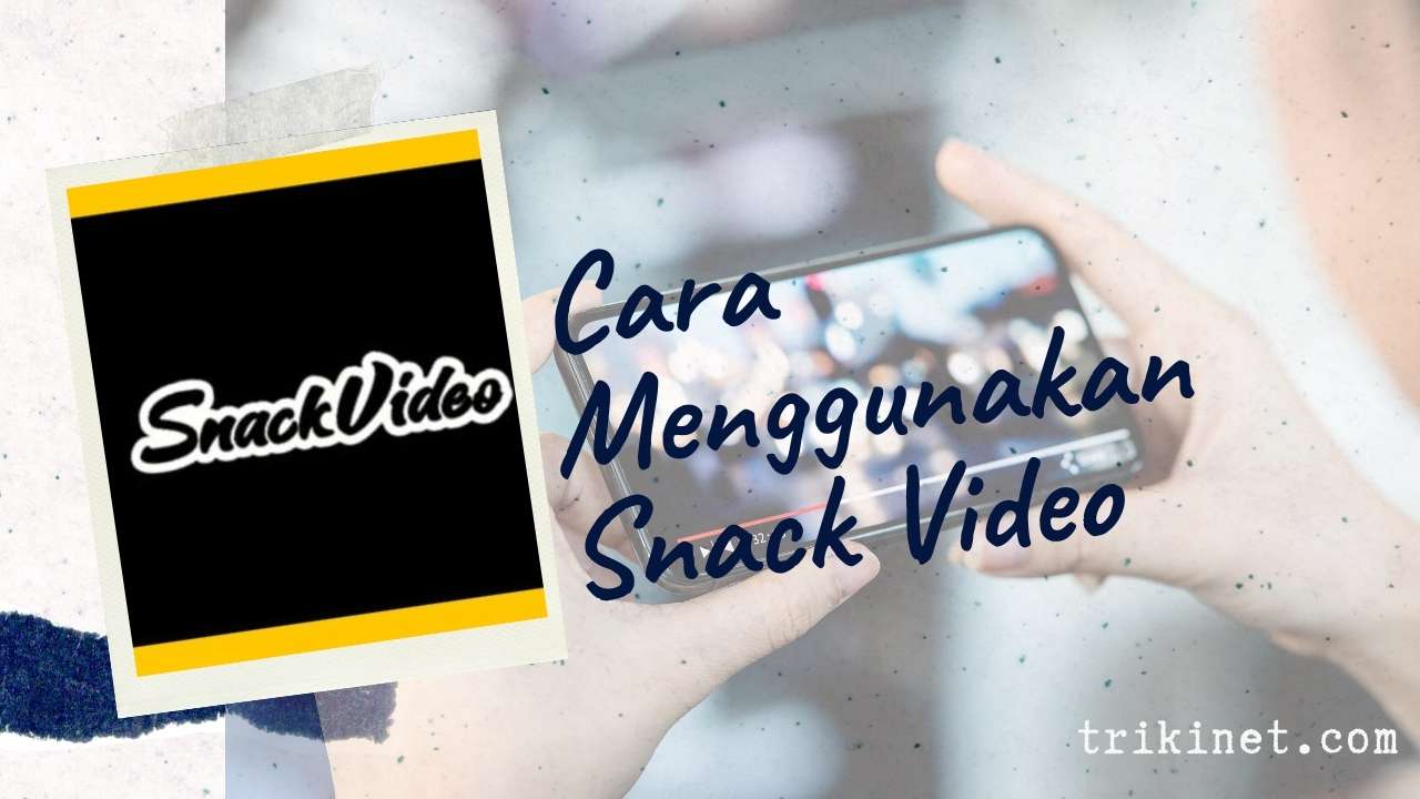 Jam Fyp Snack Video. Cara Menggunakan Aplikasi Snack Video si Pesaing TikTok
