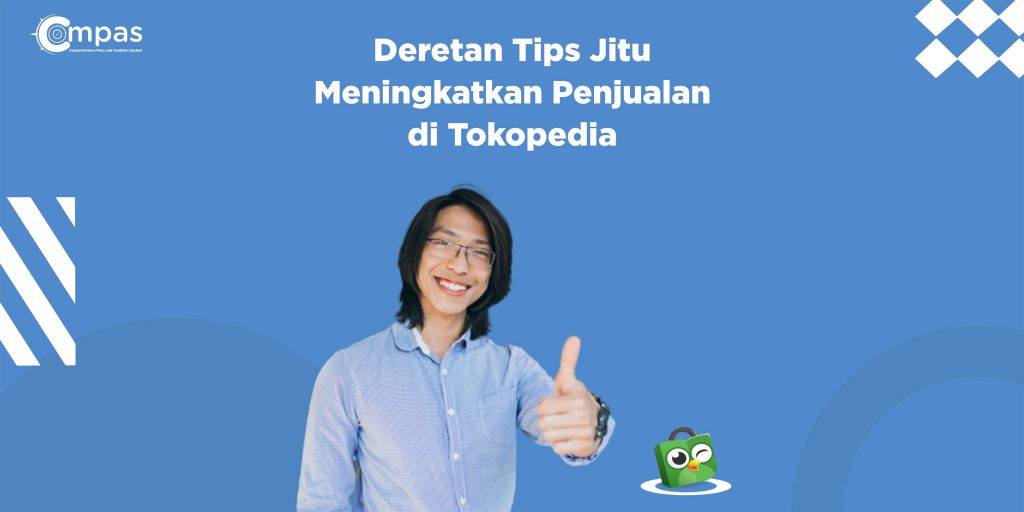 Cara Meningkatkan Penjualan Di Tokopedia. 9 Cara Meningkatkan Penjualan di Tokopedia