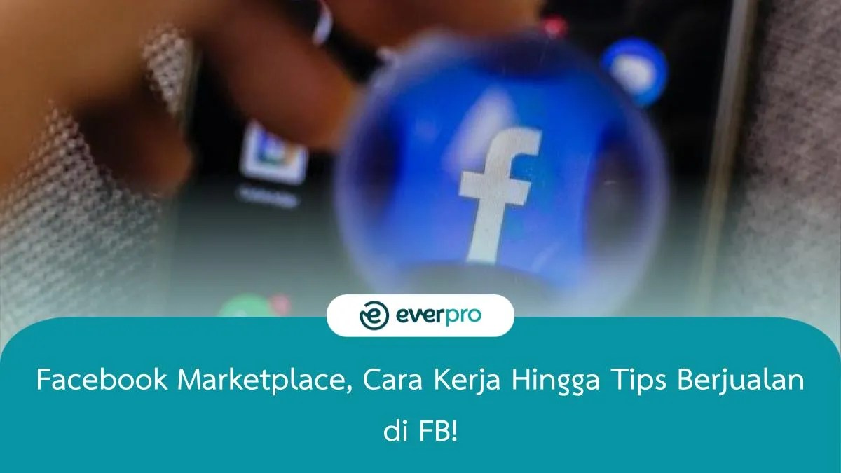 Cara Gabung Marketplace Fb. Facebook Marketplace, Cara Kerja Hingga Tips Berjualan di FB!