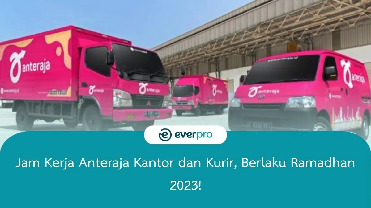 Jam Pick Up Anteraja Tokopedia. Jam Kerja Anteraja Kantor dan Kurir, Berlaku Ramadhan 2023!