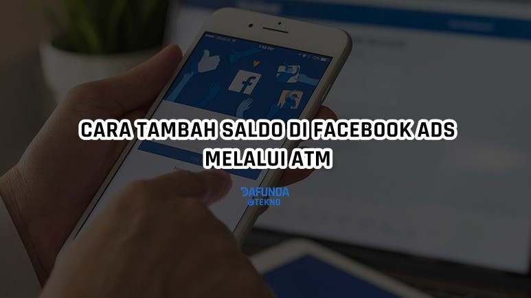 Cara Tambah Saldo Facebook Ads. Cara Tambah Saldo Facebook Ads ATM Bank Lokal