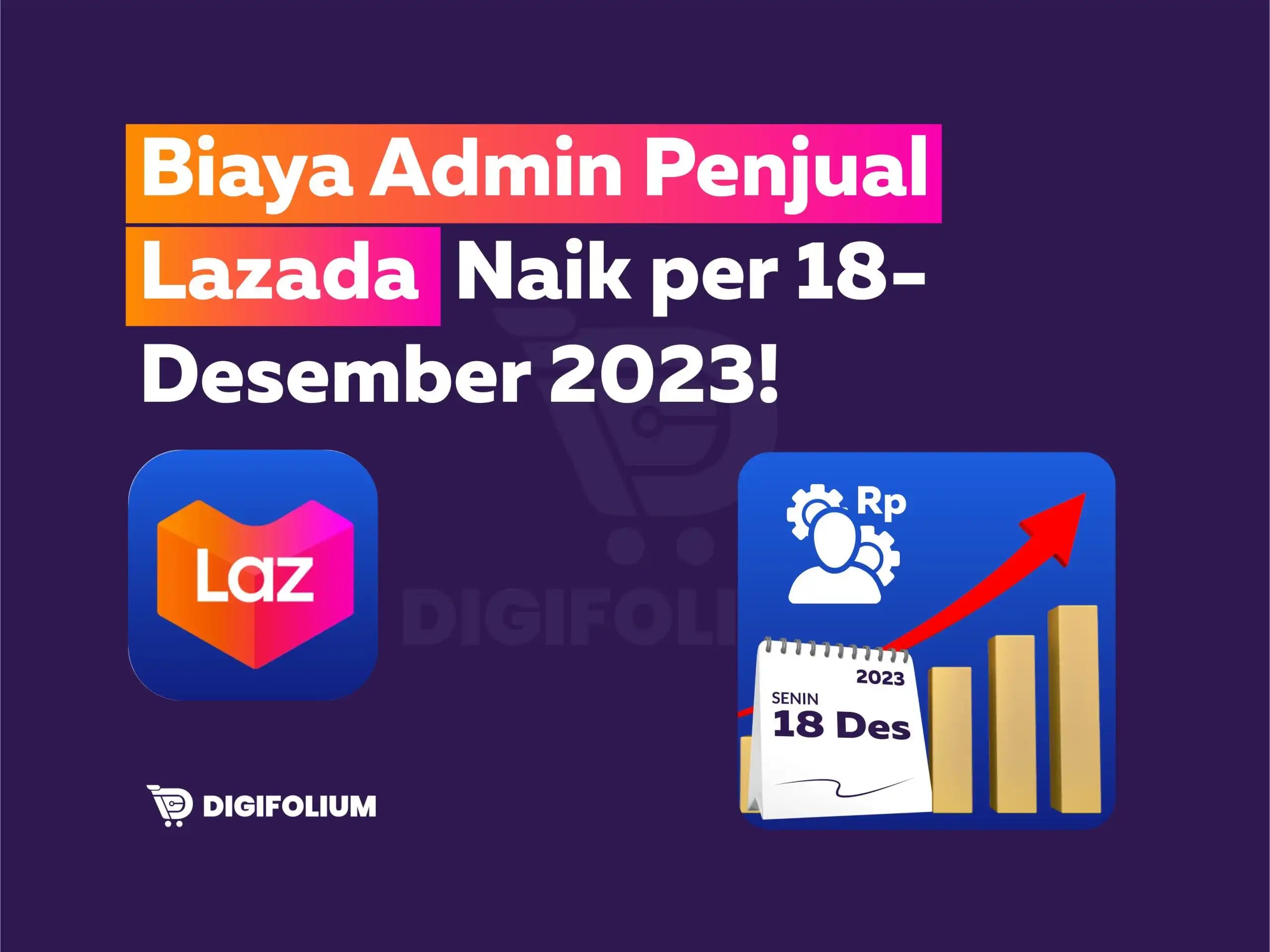 Super Seller Lazada. Biaya Admin Penjual Lazada Naik per 18 Desember 2023!