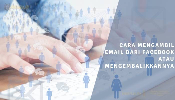 Cara Mengambil Email Facebook. √ Cara Mengambil Email Dari Facebook Atau Mengembalikkannya