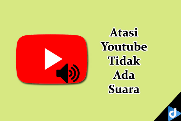 Mengatasi Youtube Tidak Ada Suara. 5 Tips Atasi Youtube Tidak Ada Suara