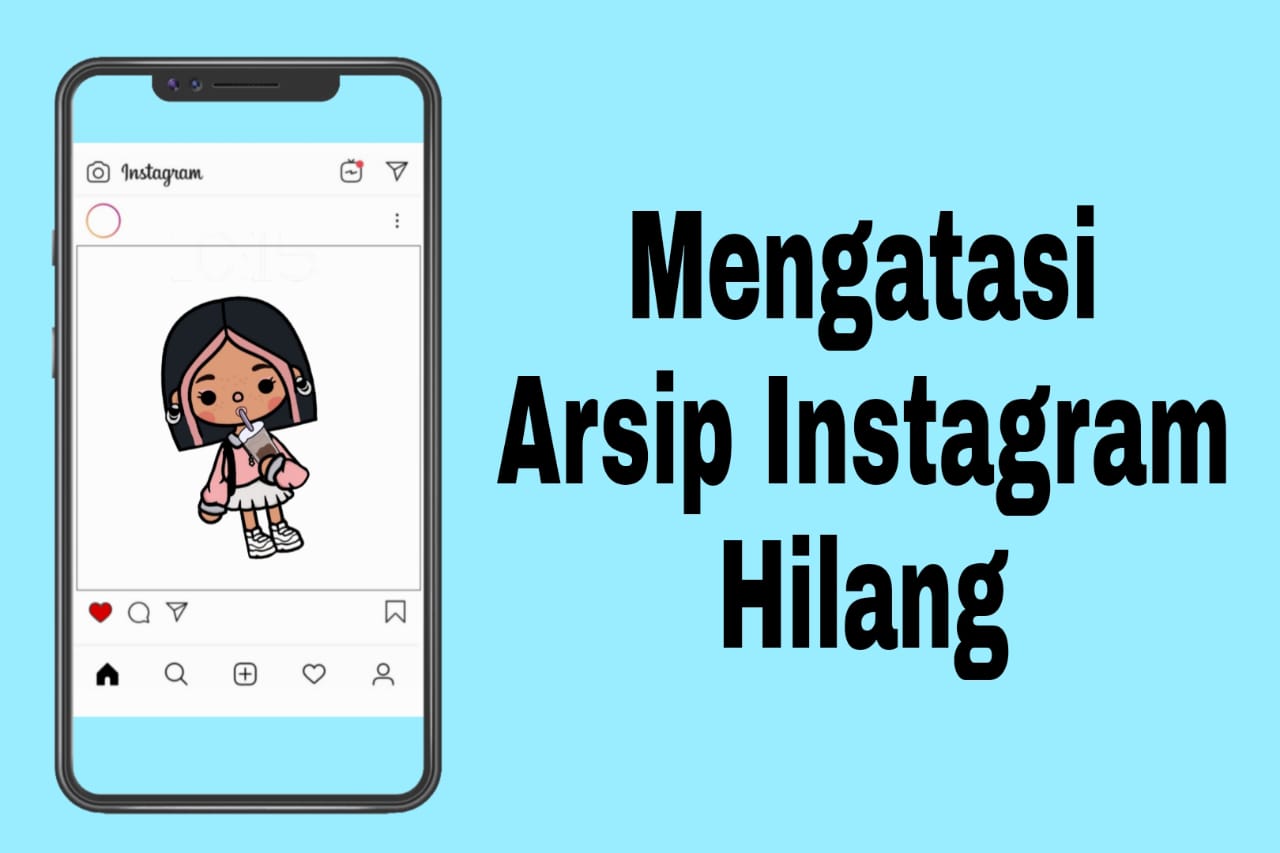 Arsip Story Ig Hilang. Tips Mengatasi Arsip Instagram Hilang