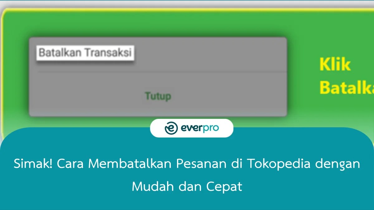 Cara Cancel Order Tokopedia Yang Sudah Dibayar. 5+ Cara Membatalkan Pesanan di Tokopedia, Mudah dan Cepat